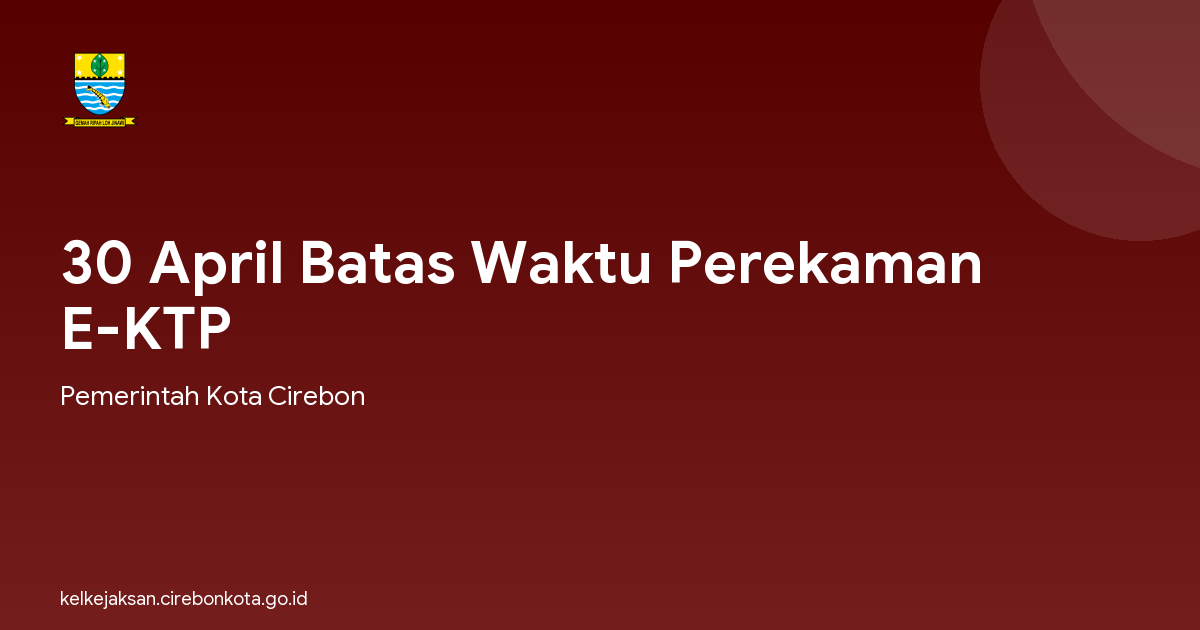 30 April Batas Waktu Perekaman E-KTP