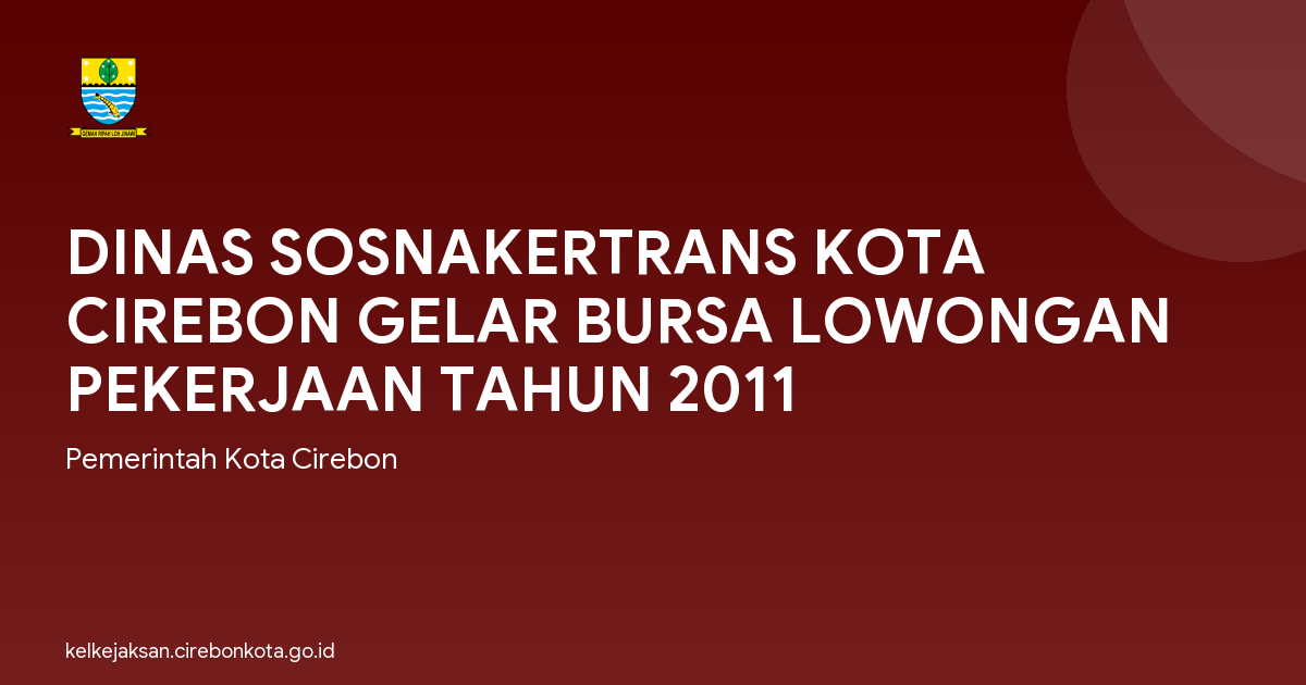 DINAS SOSNAKERTRANS KOTA CIREBON GELAR BURSA LOWONGAN PEKERJAAN TAHUN 2011
