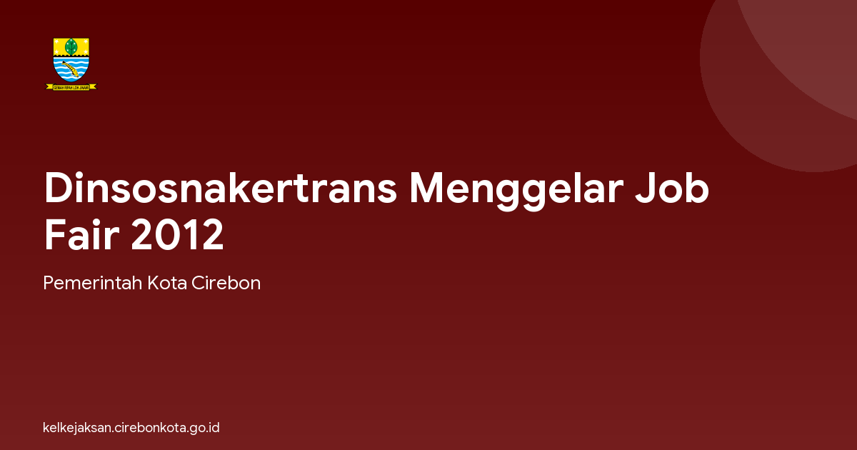 Dinsosnakertrans Menggelar Job Fair 2012