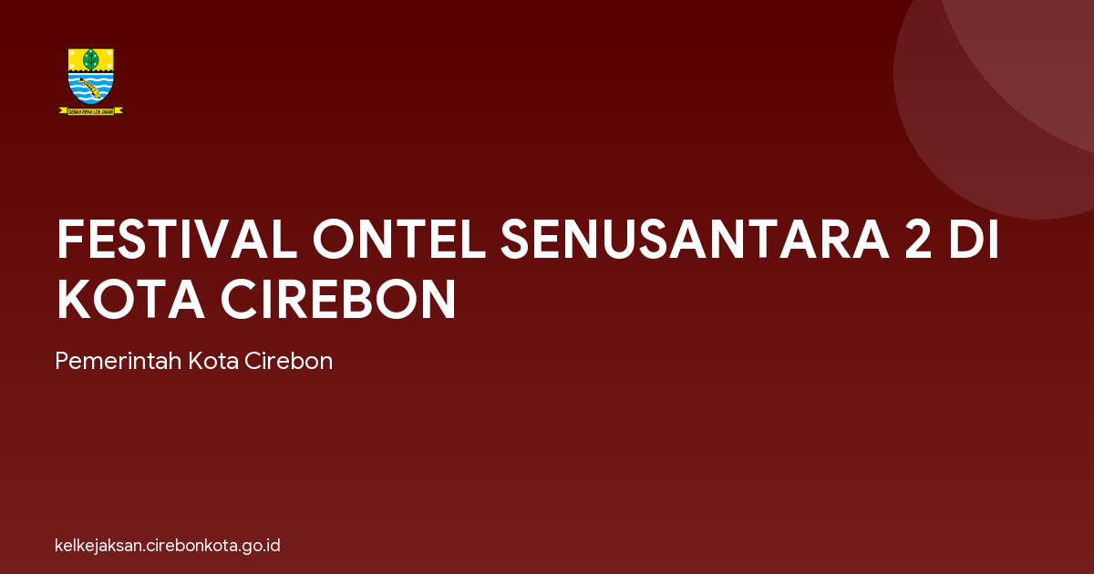 FESTIVAL ONTEL SENUSANTARA 2 DI KOTA CIREBON