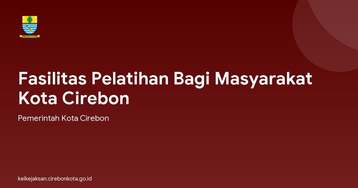 Fasilitas Pelatihan Bagi Masyarakat Kota Cirebon