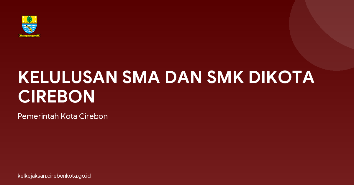 KELULUSAN SMA DAN SMK DIKOTA CIREBON