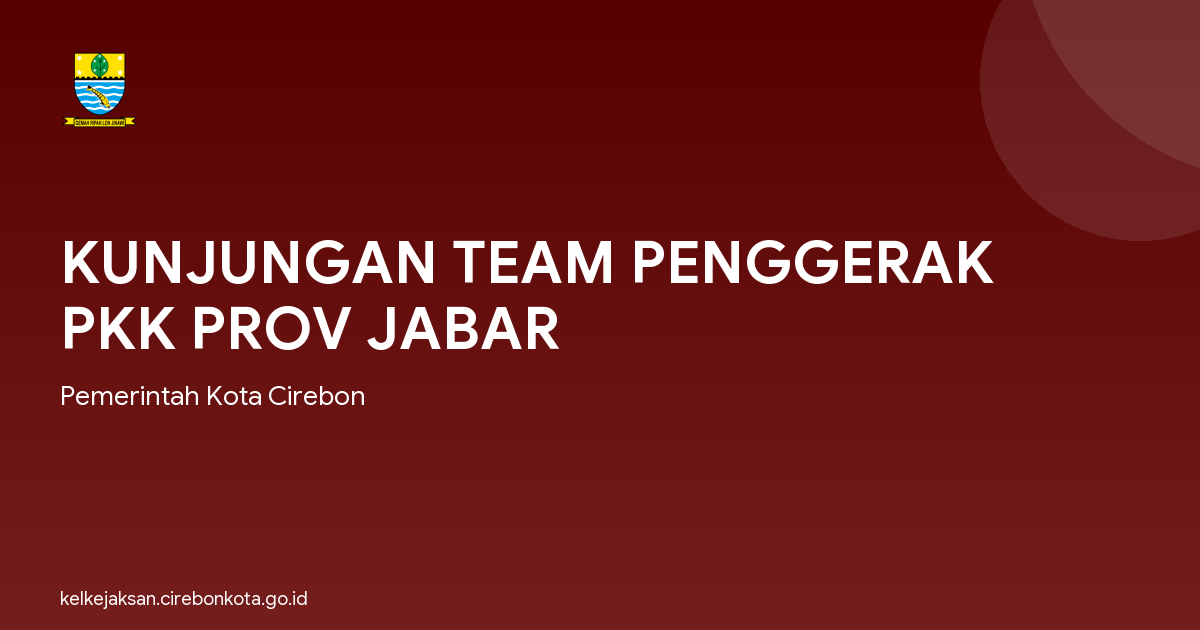 KUNJUNGAN TEAM PENGGERAK PKK PROV JABAR