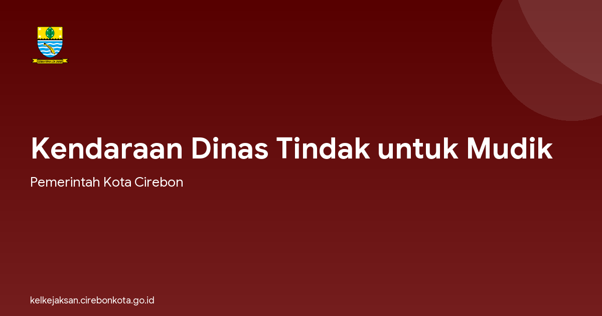 Kendaraan Dinas Tindak untuk Mudik