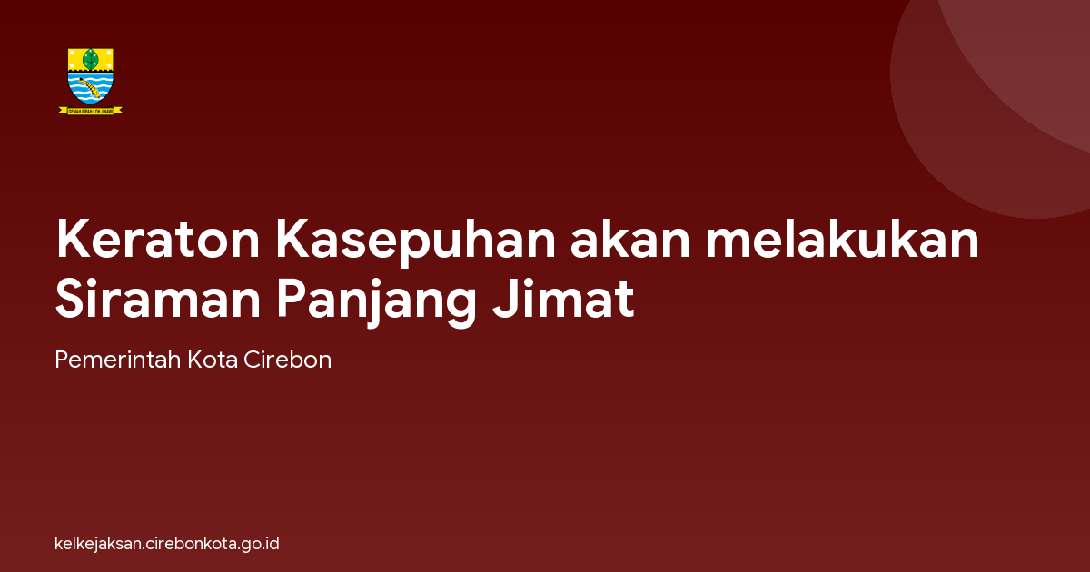 Keraton Kasepuhan akan melakukan Siraman Panjang Jimat