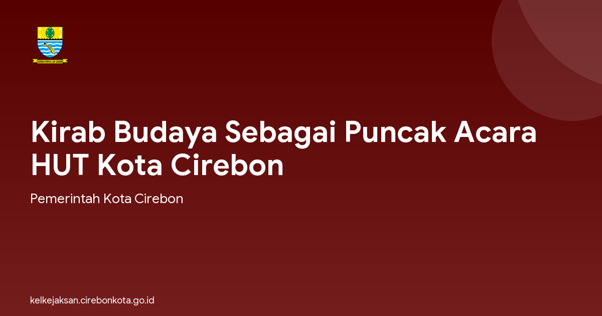 Kirab Budaya Sebagai Puncak Acara HUT Kota Cirebon