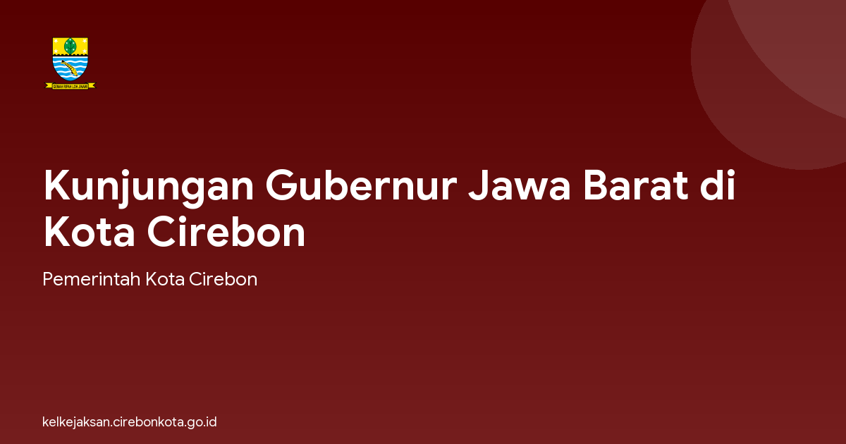 Kunjungan Gubernur Jawa Barat di Kota Cirebon