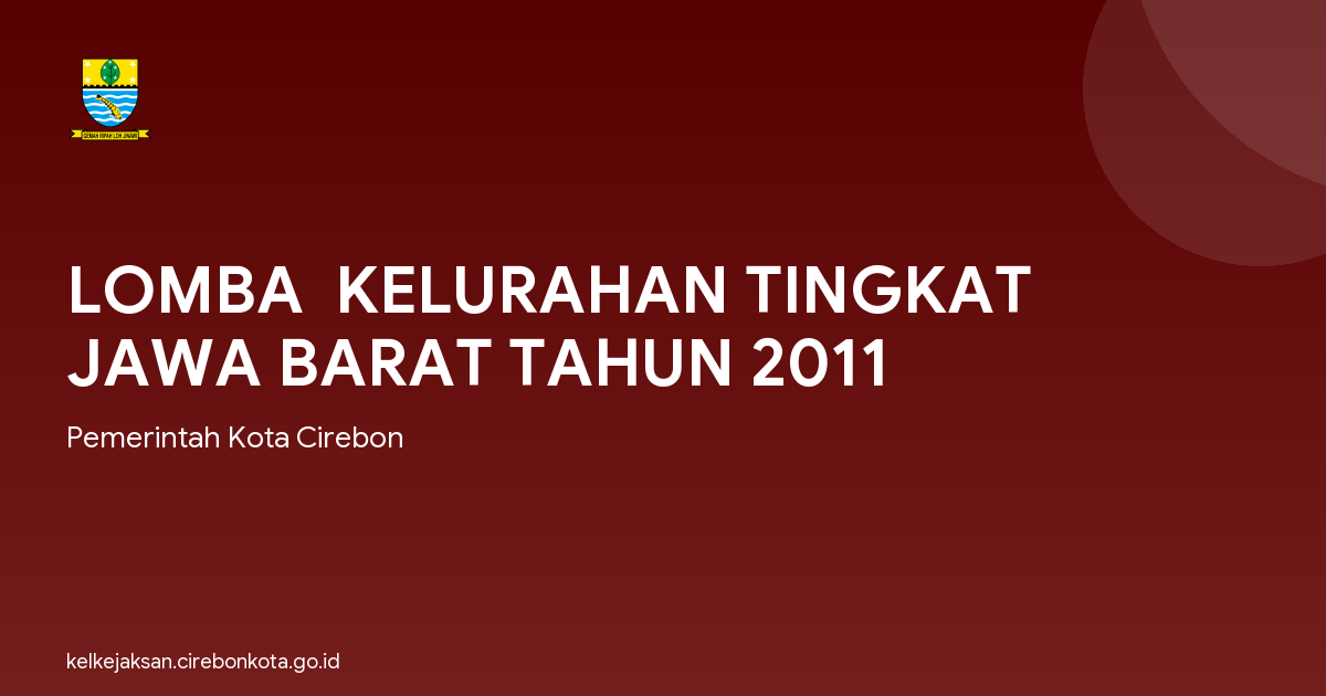 LOMBA  KELURAHAN TINGKAT JAWA BARAT TAHUN 2011