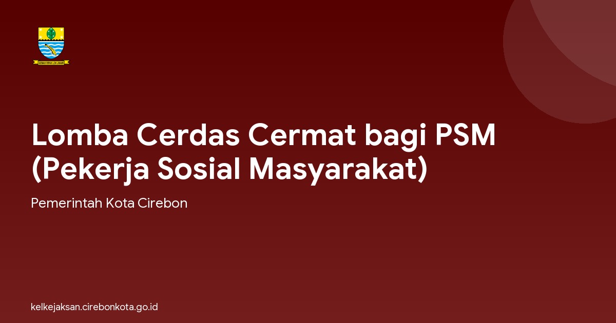 Lomba Cerdas Cermat bagi PSM (Pekerja Sosial Masyarakat)