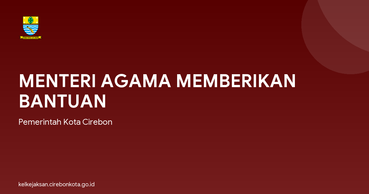 MENTERI AGAMA MEMBERIKAN BANTUAN