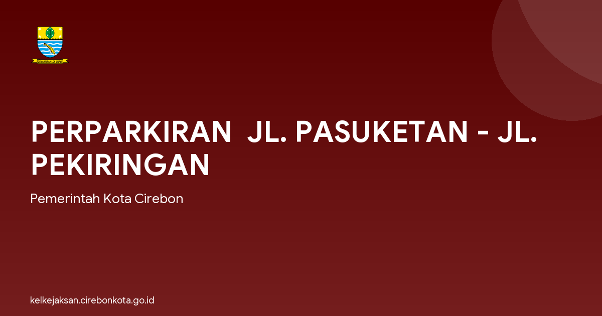 PERPARKIRAN  JL. PASUKETAN - JL. PEKIRINGAN