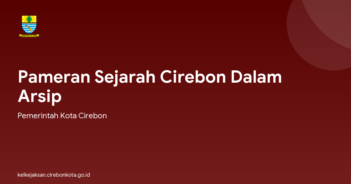 Pameran Sejarah Cirebon Dalam Arsip