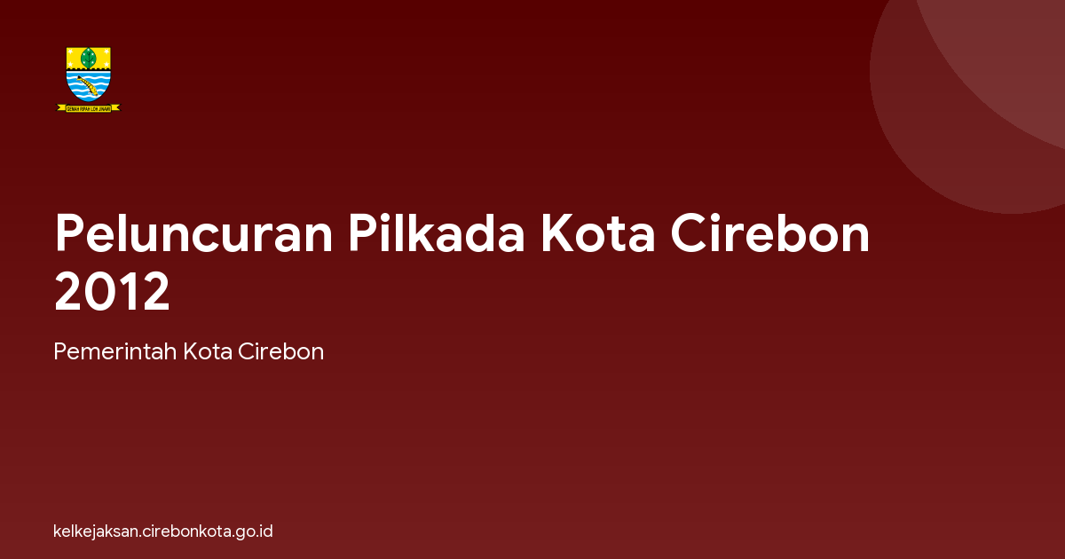 Peluncuran Pilkada Kota Cirebon 2012