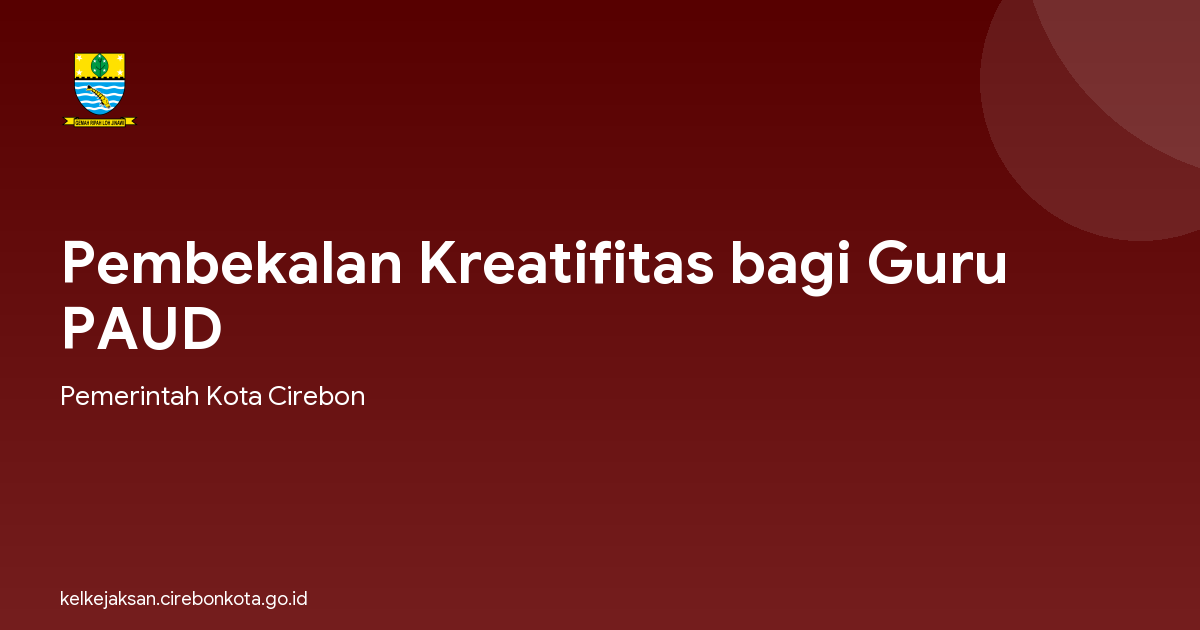 Pembekalan Kreatifitas bagi Guru PAUD