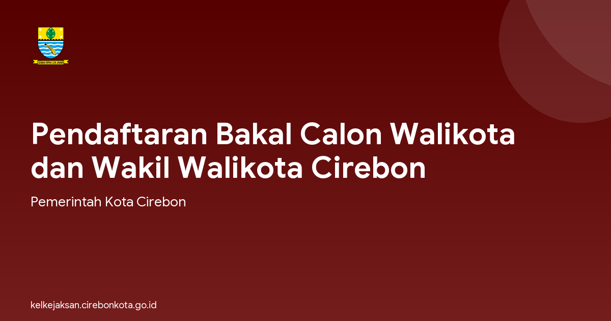 Pendaftaran Bakal Calon Walikota dan Wakil Walikota Cirebon