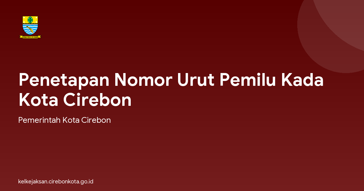 Penetapan Nomor Urut Pemilu Kada Kota Cirebon