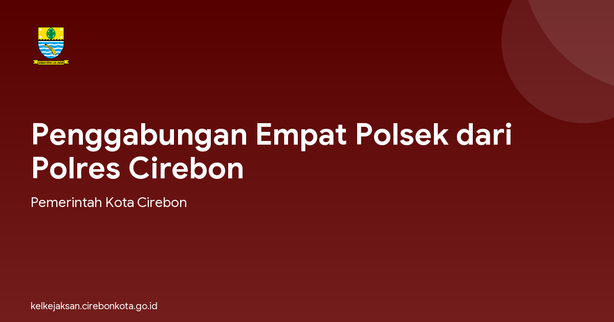Penggabungan Empat Polsek dari Polres Cirebon