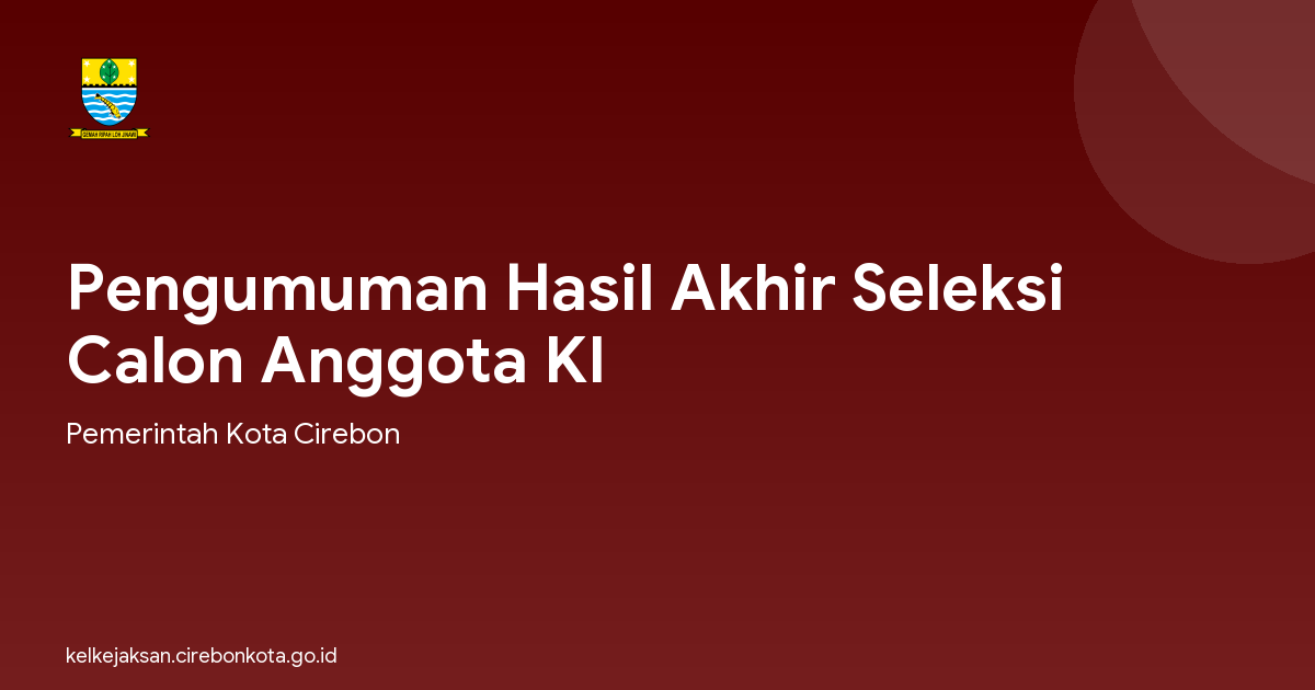 Pengumuman Hasil Akhir Seleksi Calon Anggota KI