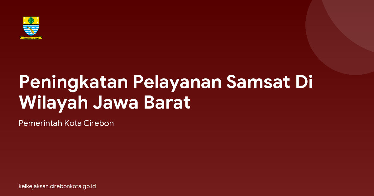 Peningkatan Pelayanan Samsat Di Wilayah Jawa Barat