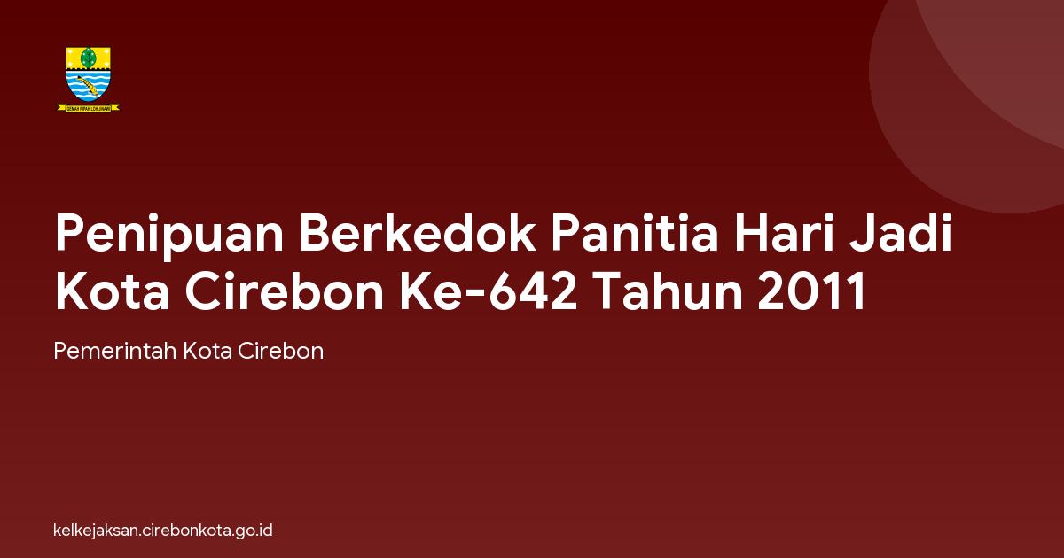 Penipuan Berkedok Panitia Hari Jadi Kota Cirebon Ke-642 Tahun 2011