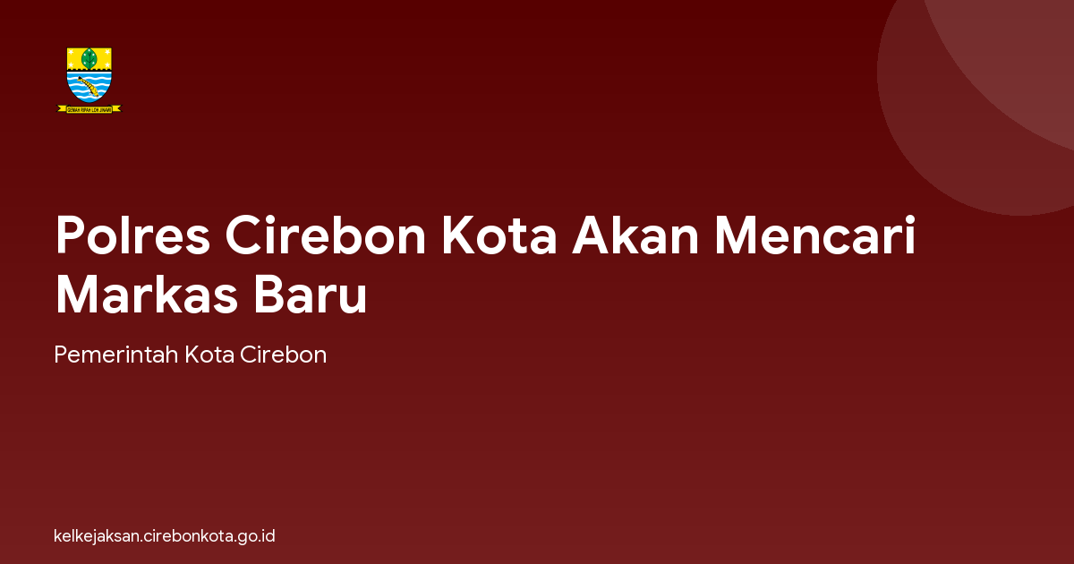 Polres Cirebon Kota Akan Mencari Markas Baru