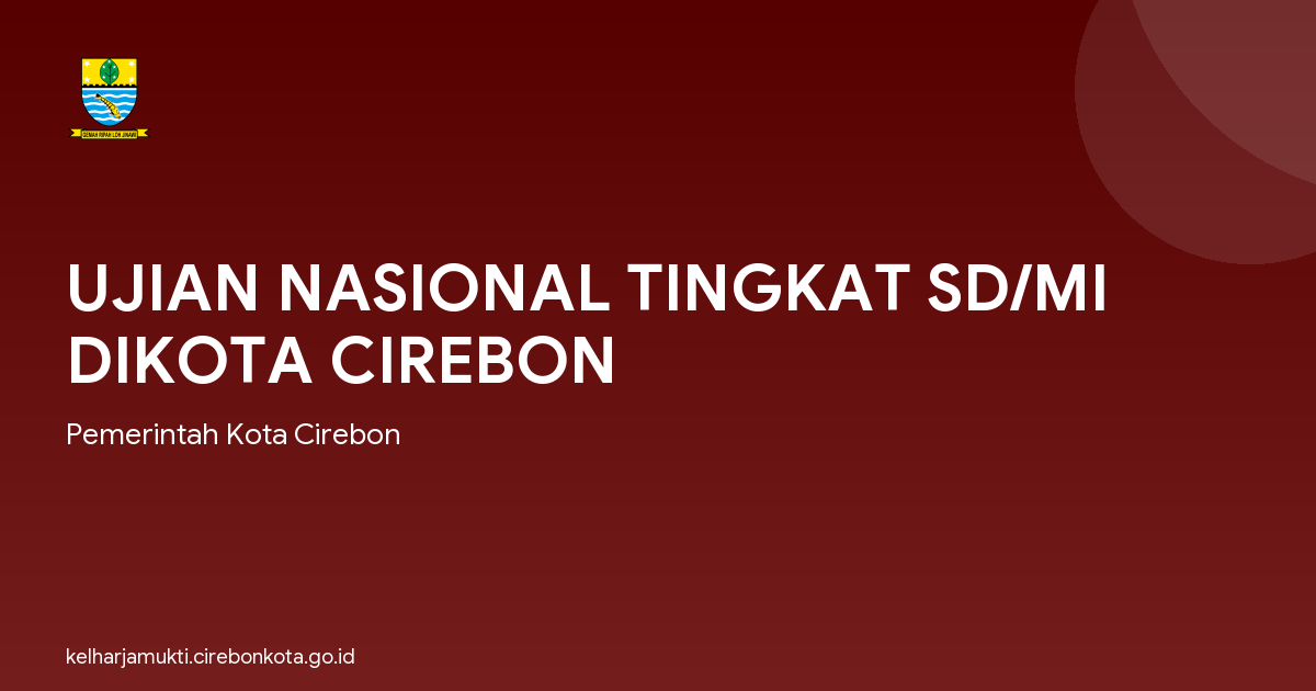UJIAN NASIONAL TINGKAT SD/MI DIKOTA CIREBON