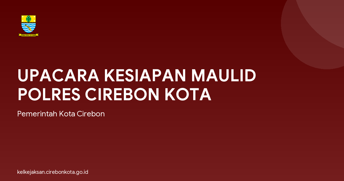 UPACARA KESIAPAN MAULID POLRES CIREBON KOTA