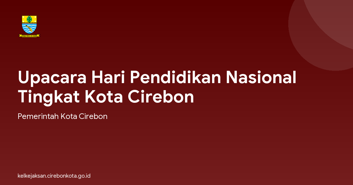 Upacara Hari Pendidikan Nasional  Tingkat Kota Cirebon