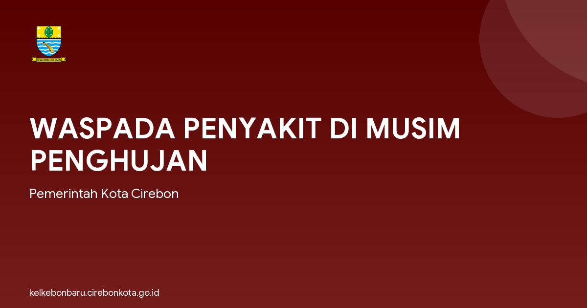 WASPADA PENYAKIT DI MUSIM PENGHUJAN