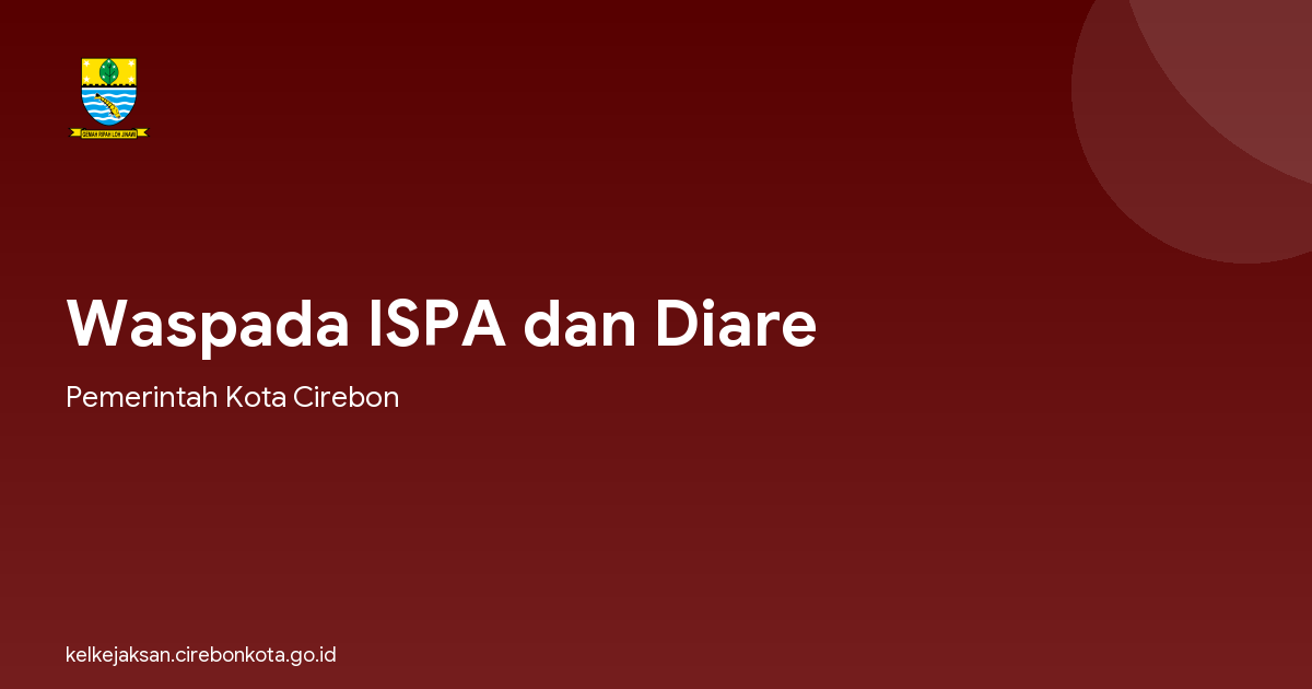 Waspada ISPA dan Diare